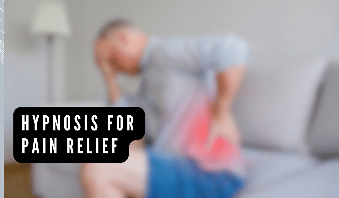Hypnosis for Pain Relief: The Complete Guide to Pain Management