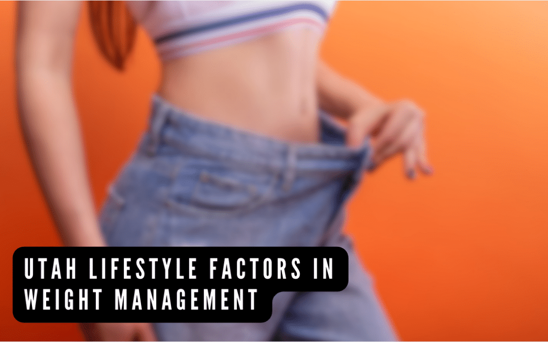 Utah Lifestyle Factors in Weight Management: How Mountain Living Affects Your Weight Journey